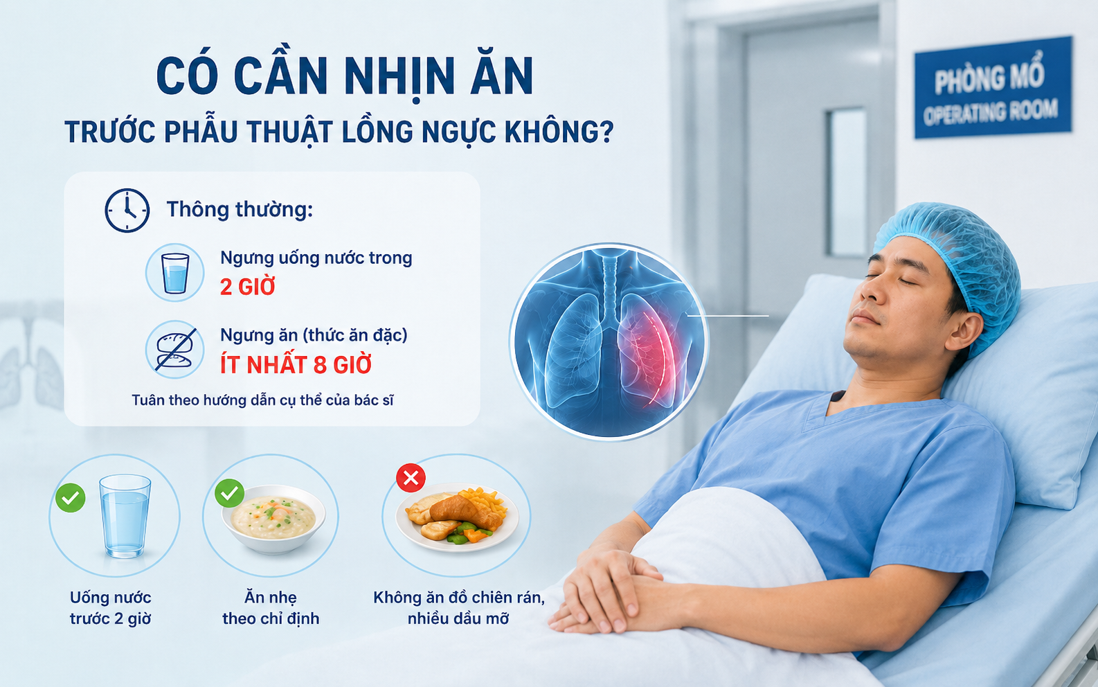 Bệnh nhân cần nhịn ăn ít nhất 8 giờ trước phẫu thuật để tránh một số nguy cơ 